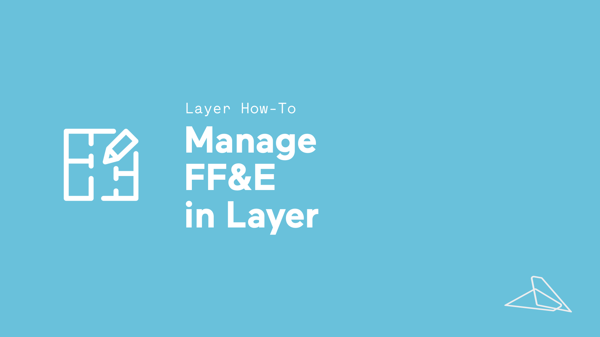 How to manage FF&E in Layer
