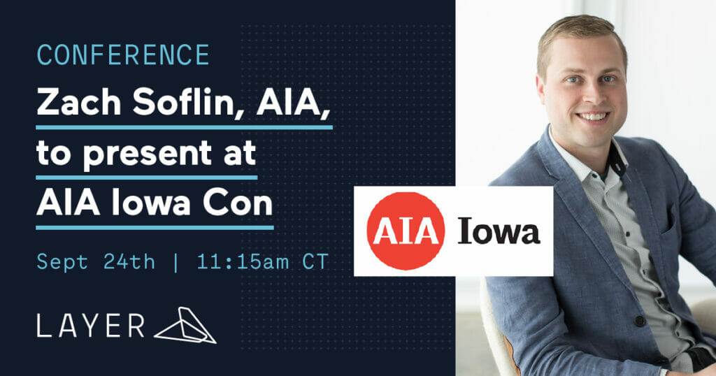 210804-Layer-App-5-Zach-Soflin-AIA-to-present-at-AIA-Iowa-2021-Conference